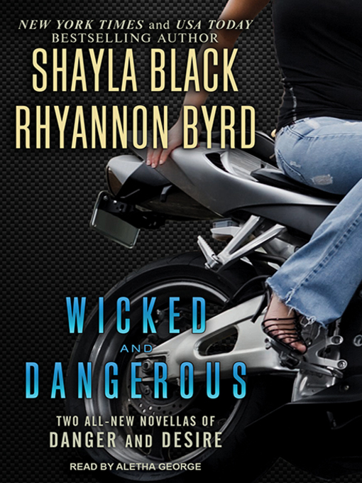 Title details for Wicked and Dangerous by Shayla Black - Available